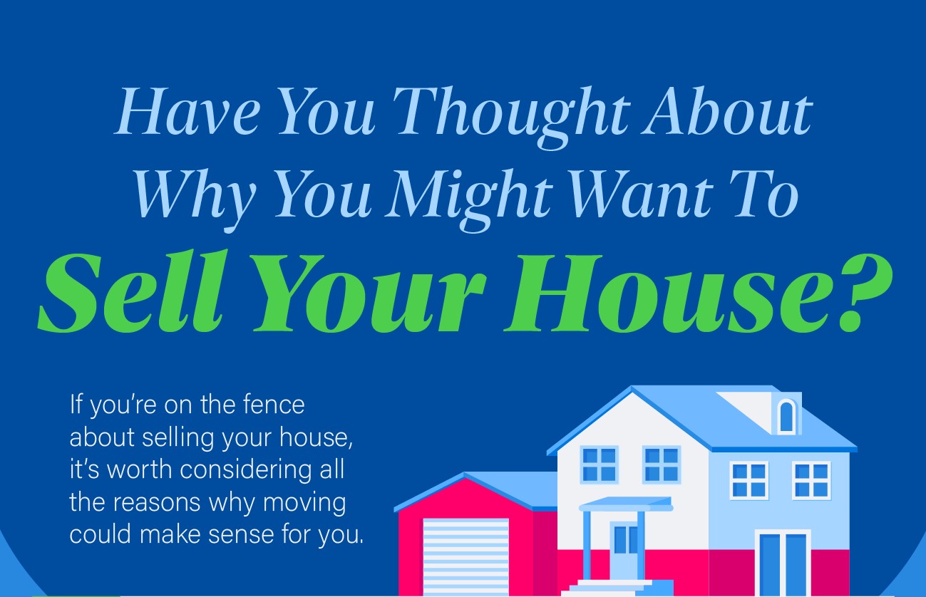 Read more about the article Have You Thought About Why You Might Want To Sell Your House? [INFOGRAPHIC]