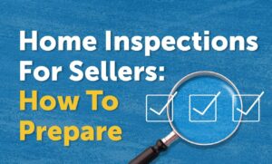 Read more about the article Home Inspections For Sellers: How To Prepare