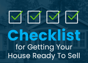 Read more about the article Checklist for Getting Your House Ready To Sell