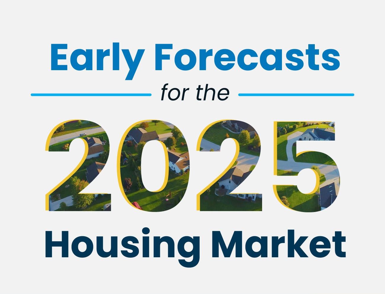 Read more about the article Early Forecasts for the 2025 Housing Market Infographic