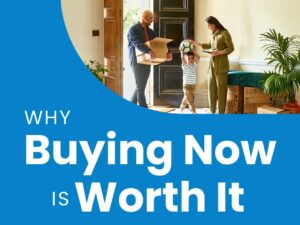 Read more about the article Why Buying Now Is Worth It