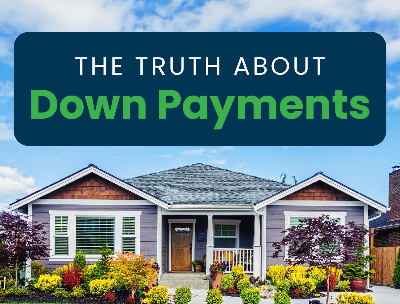 Read more about the article The Truth About Down Payments